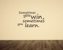 Sometimes you win